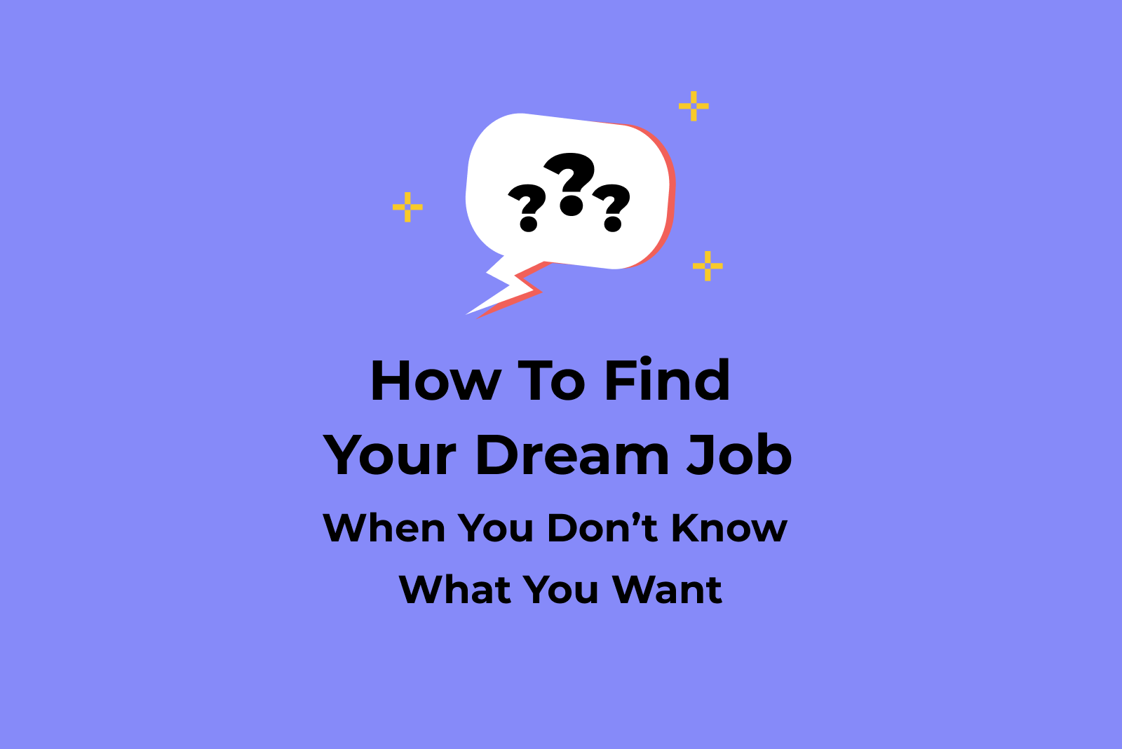 What Career is Right For Me? How to Find Your Dream Job