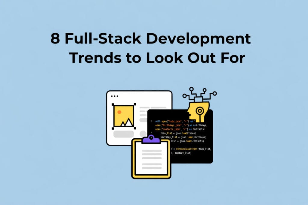 8 Full-Stack Development Trends to Look Out For