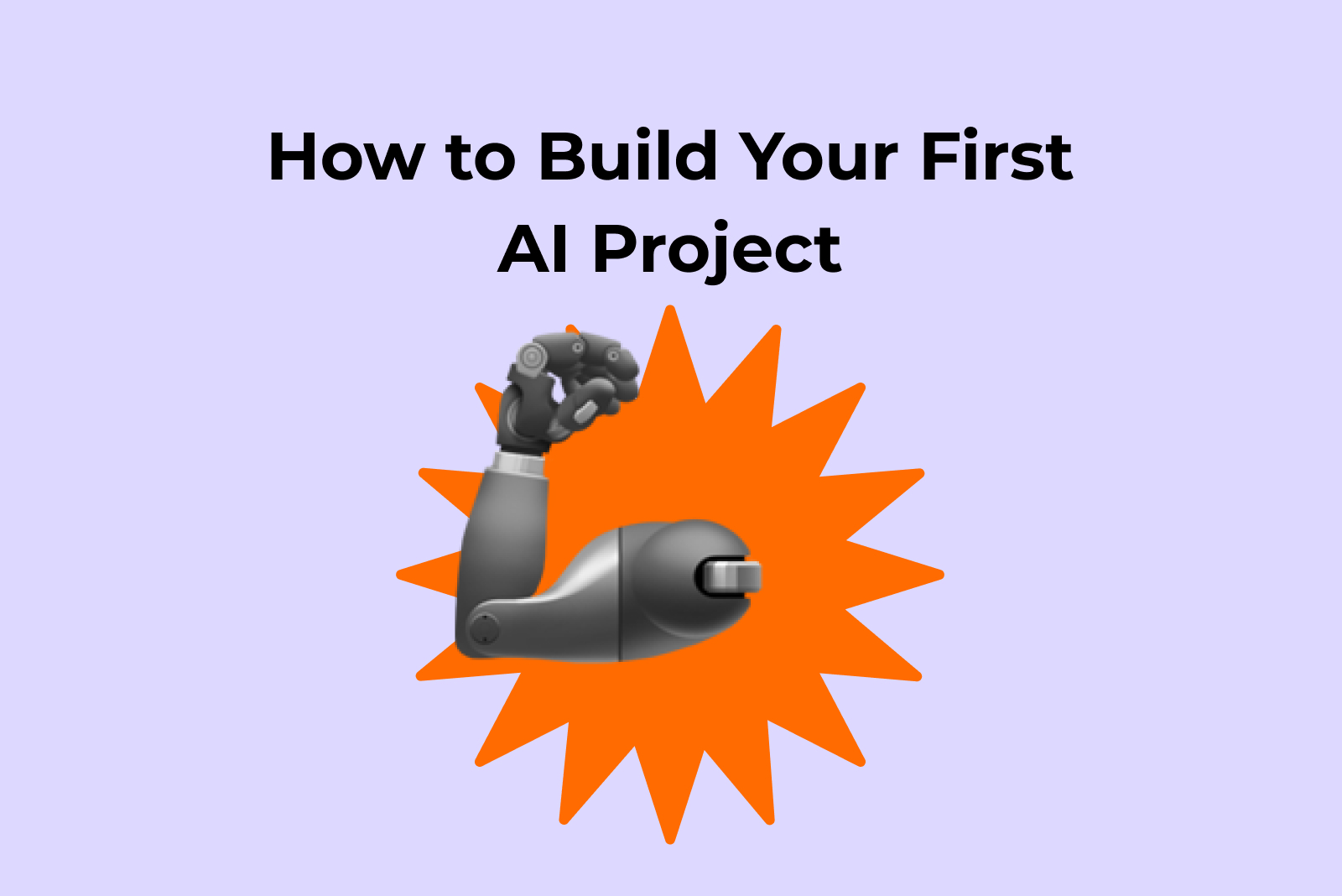 How to Build Your First AI Project