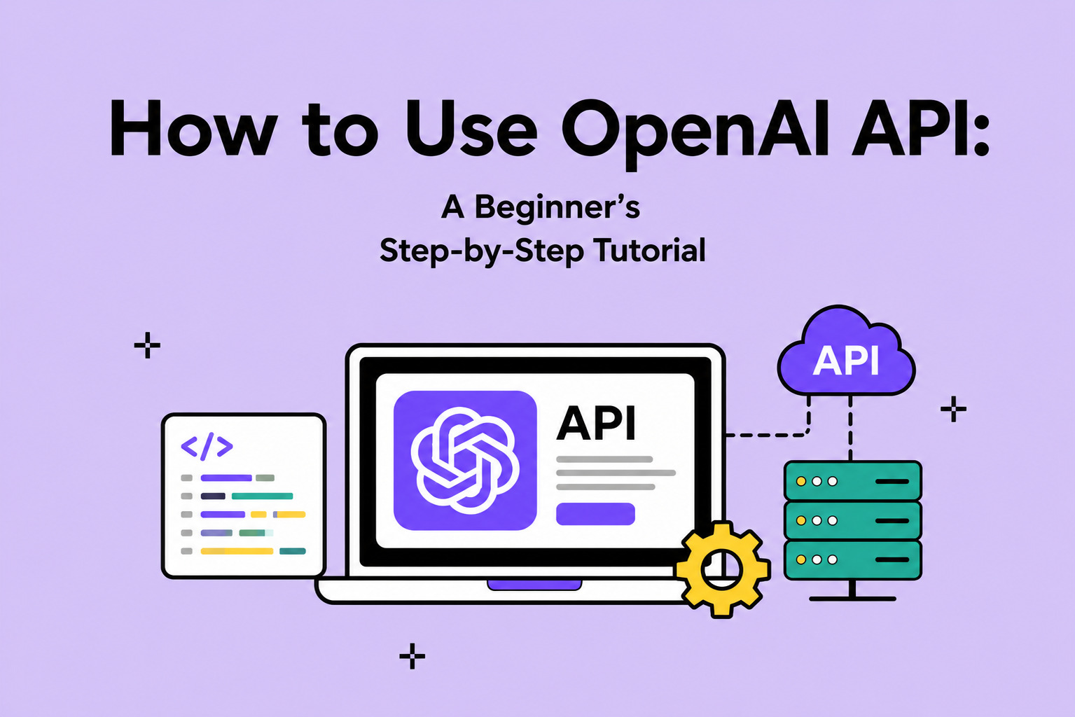 Flat vector illustration for an OpenAI API tutorial featuring the title “How to Use OpenAI API: A Beginner’s Step-by-Step Tutorial” above a laptop displaying the OpenAI logo and API interface, alongside code, cloud API, server, and gear icons on a light purple background.