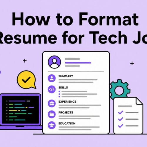 How To Format a Resume For Tech Jobs