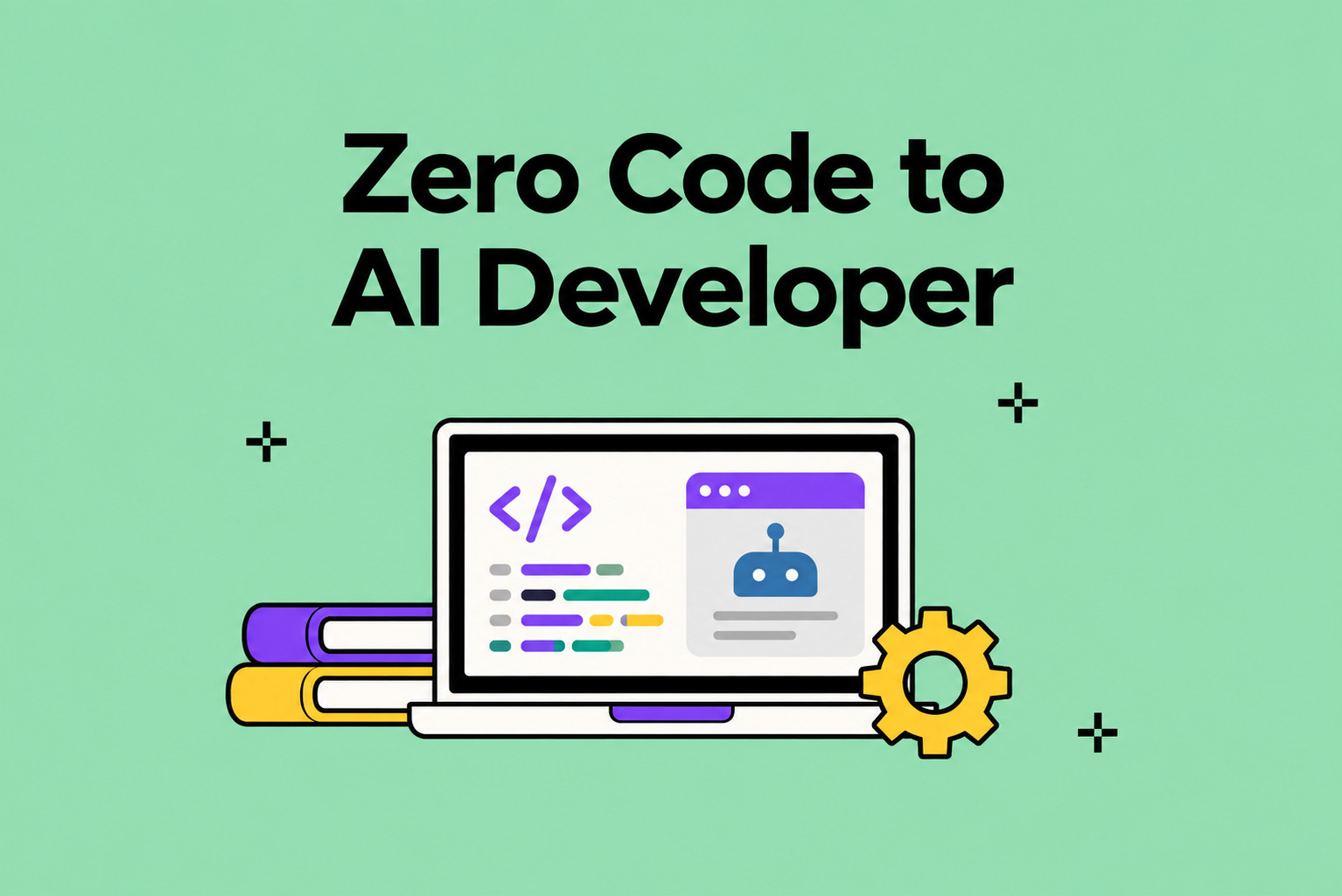 Illustration reading “Zero Code to AI Developer” with a laptop displaying code and an AI bot, alongside books and a gear.